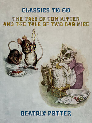 cover image of The Tale of Tom Kitten and the Tale of Two Bad Mice